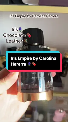 A beautiful chocolatey, dark, earthy floral fragrance 💫 Iris Empire by Carolina Herrera 💫 #perfumetiktok #fragrancetiktok #irisempire #carolinaherrera #nichefragrance 