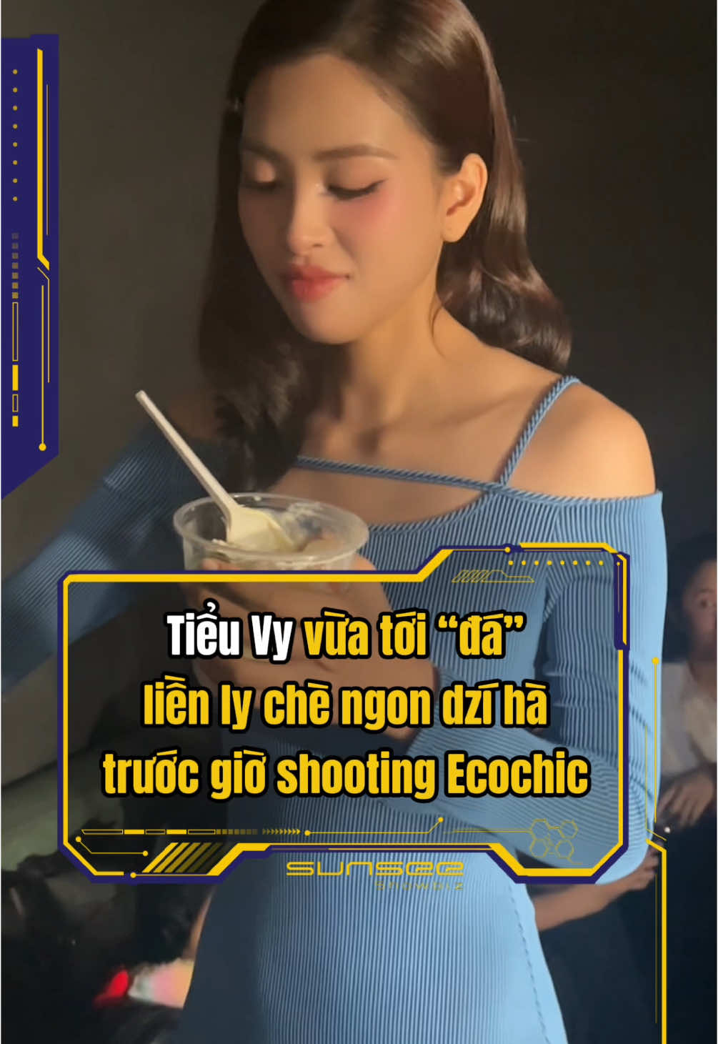 Người đẹp ăn chè chưa người đẹp ơi #sunseeshowbiz #ecochic #ecochicvn #tieuvy #tranquocanh #tiktokgiaitri #showbizviet #xuhuong 