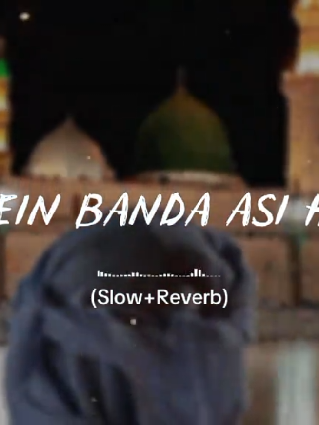 MEIN BANDA ASI HU ❤️🎧 #alifslowed7 #slowedandreverb #slowed #fypシ゚viral #tiktok #fyp #fyppppppppppppppppppppppp #goviral #naat #Ramadan 