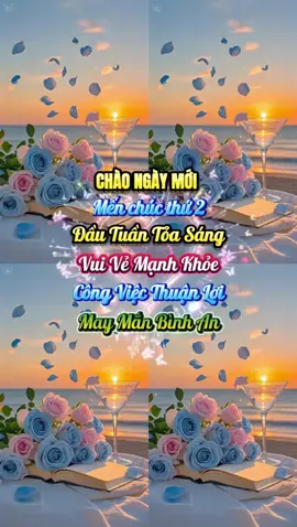 #🔶️🌸Chúc mn thứ 2 tỏa sáng ...#CapCut 