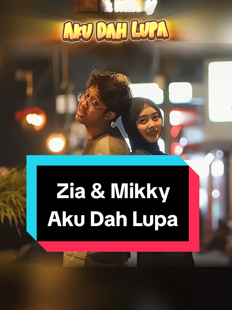 Aku dah lupa by Zia & Mikky 🥰🔥 #ziamikky #akudahlupa #liriklagu #hipdut #viral #videolebihpanjang #longvideos #fyp 