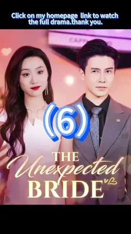 <The Unexpected Bride> ⬇️❤️⬇️ Sharing of good dramas. Click on the link to my homepage to watch the whole play. Thank you.❤️😘 #feelings #fpy #tiktok