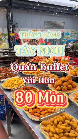 Quán buffet với hơn 80 món ở Trảng Bàng Tây Ninh #xuhuongtiktok #ancungtiktok 