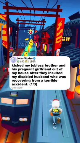 Kicked My Jobless Brother And His Pregnant Girlfriend Out Of My House After They Insulted My Disabled Husband Who Was Recovering From A Terrible Accident. #subwaysurfers #reddit #redditstories