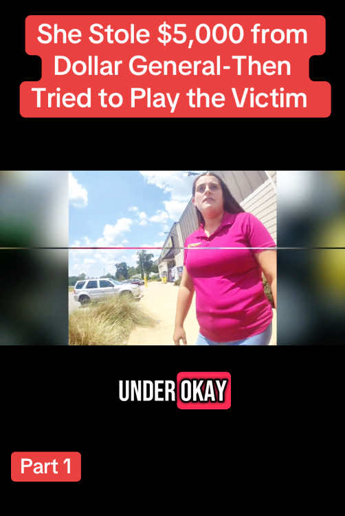 She Stole $5,000 from Dollar General-Then Tried to Play the Victim 