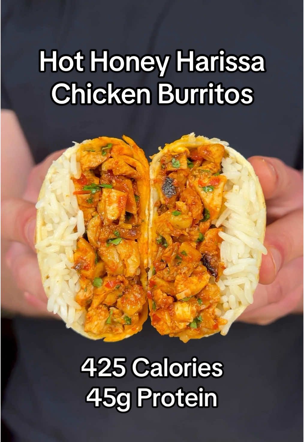 Hot Honey Harissa Chicken Burritos  (Makes 10 Burritos)  Easy 30 Minute Meal Prep: Episode 7 Macros Per Burrito: - 425 Calories - 45g Protein  - 53g Carbs - 9g Fat  Ingredients:  - 60oz Boneless Chicken Thighs (1700g) - 5 Tbsps Harissa Paste (100g) - 1 Lemon (80g) - 2 Tbsps Tomato Paste (30g) - 1 Tbsp Garlic Salt (15g) - 1 Tbsp Smoked Paprika (8g) - 0.5 Tbsp Coriander (4g) - 4 Tbsps Honey (80g) - 1.5 Cups Dry White Rice (270g) - 2.5 Cups Chicken Bone Broth (600g) - 0.5 Cup Diced Cilantro (15g) - 10 Low Calorie Tortillas  Additional Notes: - To reheat the burritos from frozen, follow these steps. Wrap the burrito in a wet paper towel, microwave for around 5-6 minutes, and if you like it crispy, toast it on a pan for a few minutes on each side. 