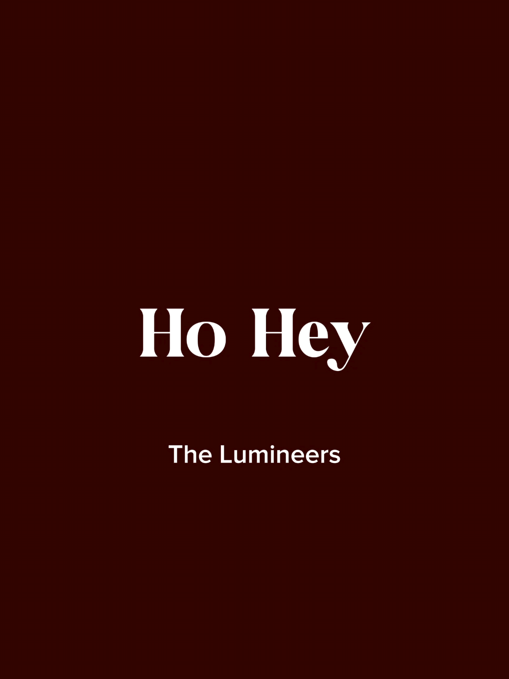 ho hey | #hohey #thelumineers #clovmsc #tipografia #música 