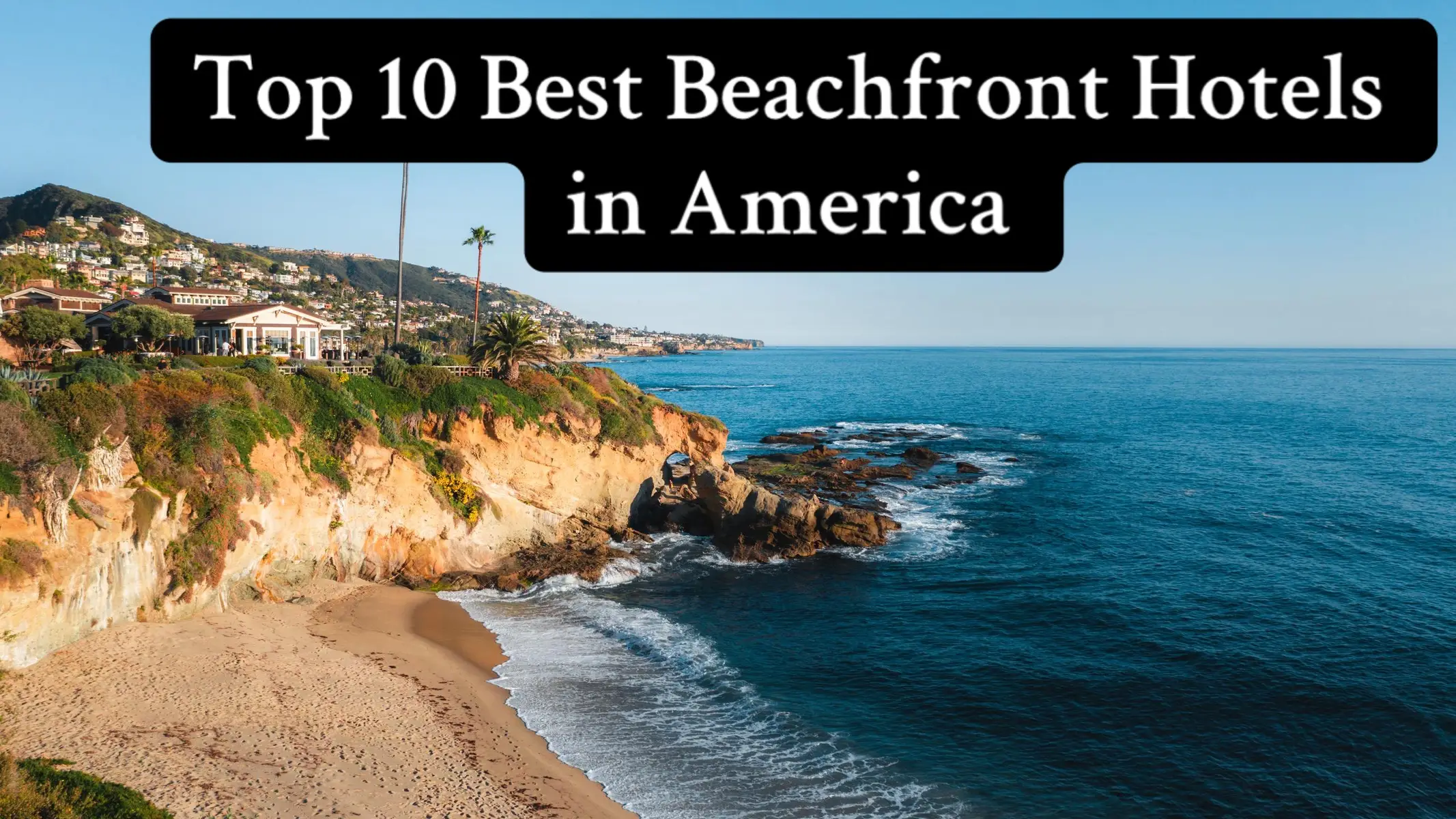 #beach #hotel #best #america #top10 