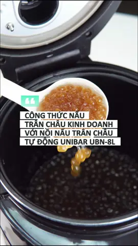 Các bước nấu trân châu chuẩn kinh doanh với Nồi nấu trân châu tự động Unibar UBN-8L #noinautranchau #noinautranchautudong #unibar #nautranchau 
