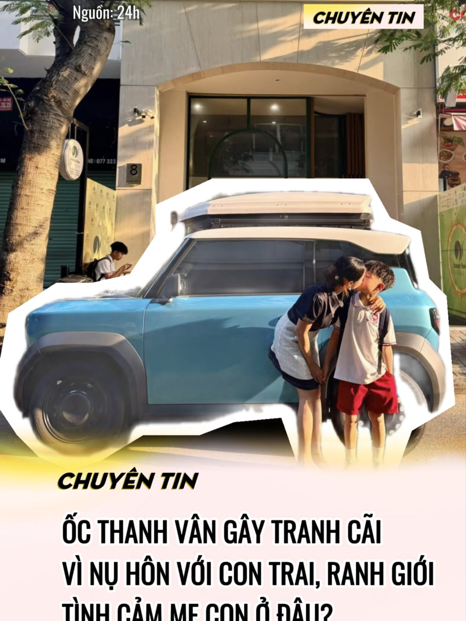 ỐC THANH VÂN GÂY TRANH CÃI VÌ NỤ HÔN VỚI CON TRAI, RANH GIỚI TÌNH CẢM MẸ CON Ở ĐÂU? #octhanhvan #24h #news