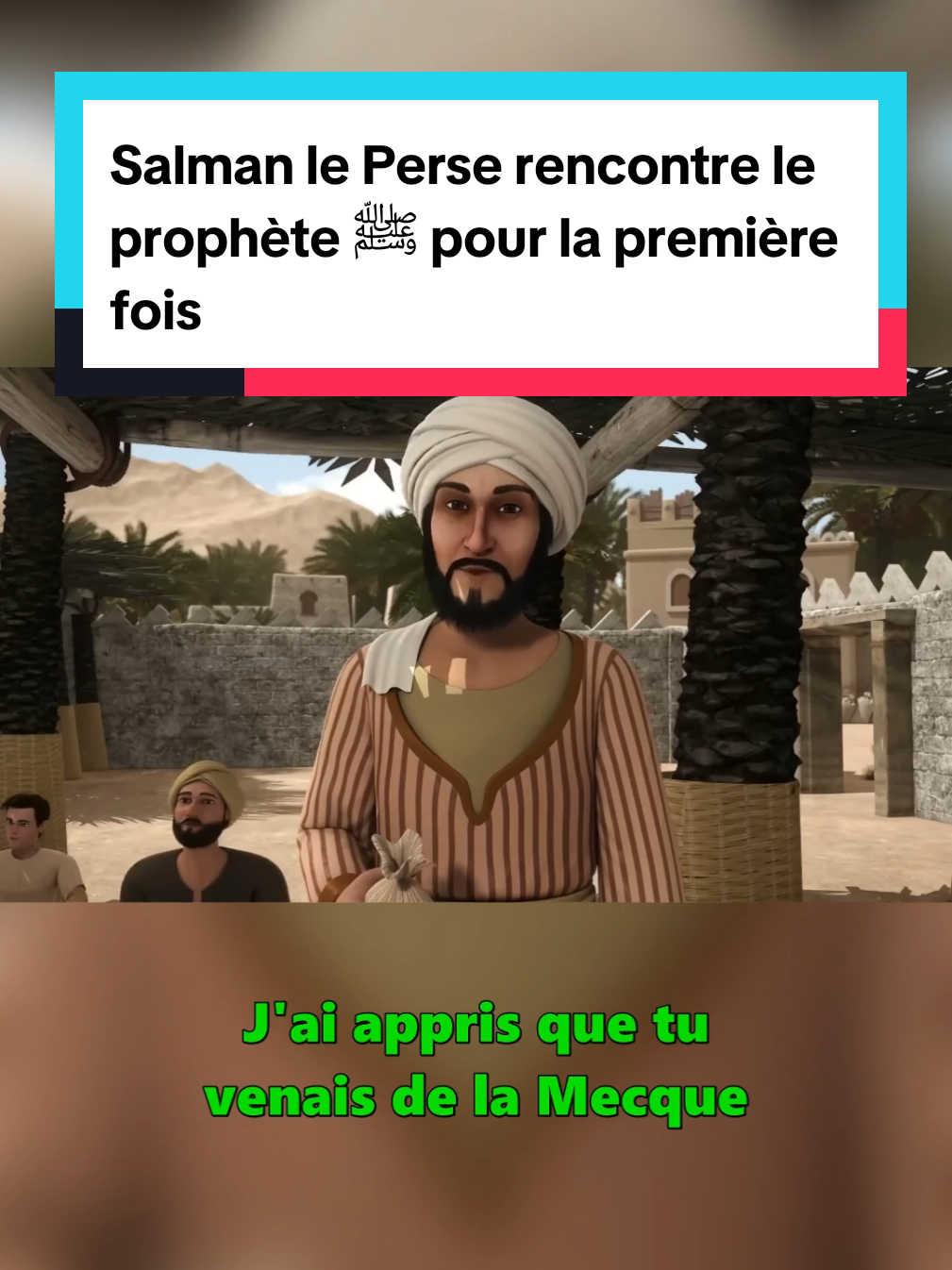 Salman le Perse rencontre notre  prophète ﷺ pour la première fois. Extrait de la série les compagnons du prophète Mohammad ﷺ