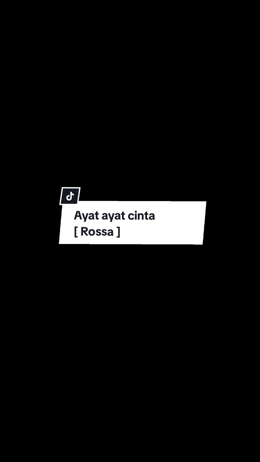 Ayat Ayat Cinta _ Rossa #CapCut #fypage #fyp #ayatayatcinta #rossa #laguviral #trending #liriklagu #overlay #editorst #JelajahRamadan #liyamaetsa #berandatiktok 