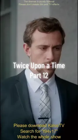 Twice Upon a Time
 Part 12
 #KalosTV #t94v17  #short dramas #dramas #reelshort #shorts #foryou #fyp