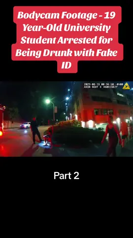 🚨PART 3 IS ON MY PAGE 🚨 Bodycam Footage - 19 Year-Old University Student Arrested for Being Drunk with Fake ID part 2#cops #copscame #copstv #police #capcut