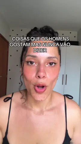 Coisas que os homens gostam mas nunca vão te dizer.