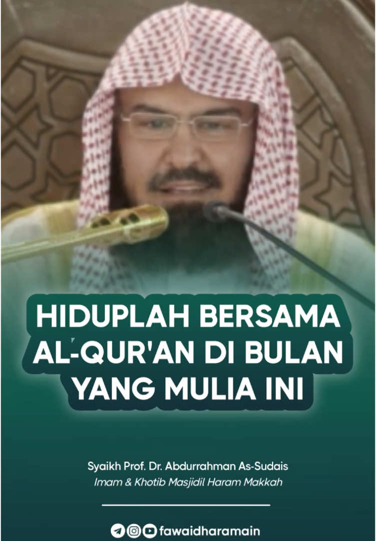 [Hiduplah Bersama Al-Qur'an Di Bulan Yang Mulia Ini] 🎙 Syaikh Prof. Dr. Abdurrahman As-Sudais hafizhahullahu ta'ala, Imam & Khotib Masjidil Haram شَهْرُ رَمَضَانَ ٱلَّذِىٓ أُنزِلَ فِيهِ ٱلْقُرْءَانُ هُدًۭى لِّلنَّاسِ وَبَيِّنَـٰتٍۢ مِّنَ ٱلْهُدَىٰ وَٱلْفُرْقَانِ ۚ 