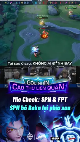 SPN bỏ Boka lại phía sau | Mic Check: SPN & FPT #AOGS25 #GoGetIt #GamingOnTikTok #Gocnhincaothulienquan #caothulienquan #GP #Mic1