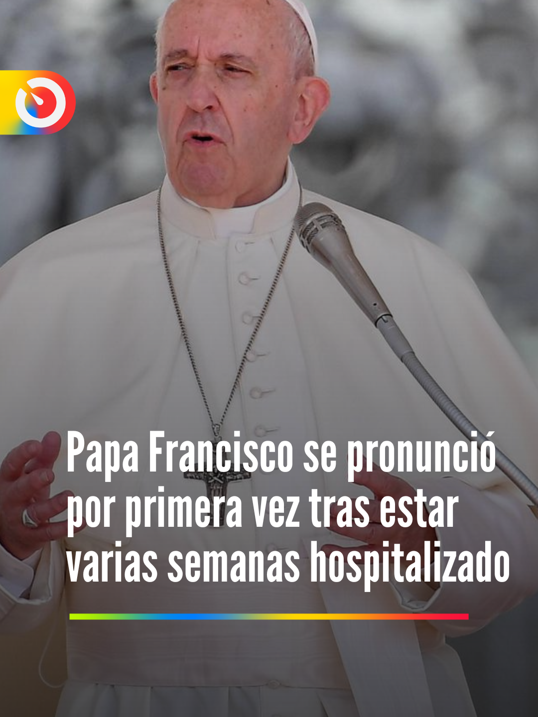 El papa Francisco se pronunció por primera vez, y de viva voz, tras estar varias semanas hospitalizado en El Vaticano. 