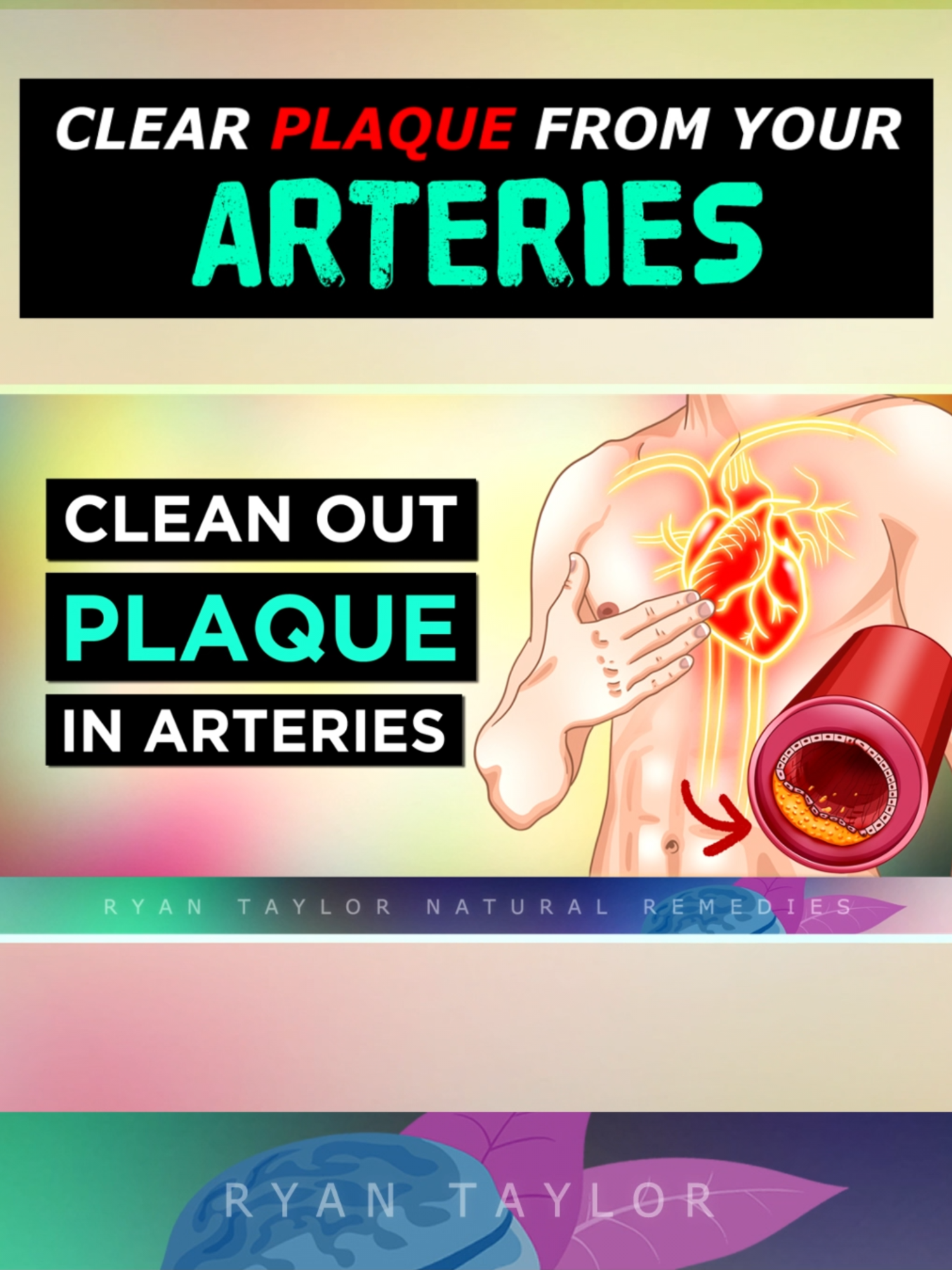 8 Ways To Clear PLAQUE From ARTERIES #arteries #unclogarteries #protectarteries #arterialplaque #hearthealth #heartdisease #atherosclerosis #arteriosclerosis #naturalremedies #ryantaylornaturalremedies