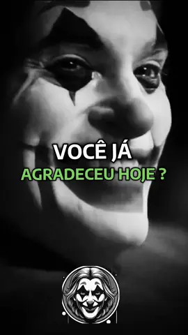 CORINGA REFLEXÃO - Você já agradeceu a Deus hoje ?  #coringa #reflexão #motivacao #coringa #gratidao 