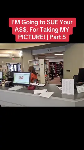 I'M Going to SUE Your A$$, For Taking MY PICTURE! | Part 5
