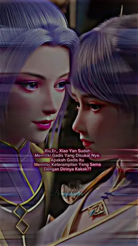 🗣️_Han yue sontak curiga terhadap adik perempuan nya yaitu han xue,er. xue,er,,kakak belum pernah melihat mu begitu khawatir terhadap seseorang,dan kini  kenapa kau begitu khawatir terhadap xiao yan,,apakah kau menyukai xiao yan..  mendengar perkataan dari kaka nya,, xue,er sontak terkejut,,  xue yui tersenyum,, xue,er,,,xiao yan sudah memiliki gadis yang disukainya,kemungkinan jauh bagi mu untuk mendapatkan seorang pemuda bijaksana seperti dirinya..  xue, er lalu bertanya,,apakah gadis itu memiliki keterampilan yang sama dengan kaka xiao yan??  xue yui menjawab!!  tentu,,bahkan kedua wanita tersebut memiliki kekuatan yang misterius seperti monster dalam melindungi xiao yan🤞🪡 #berandatiktok #donghuaedit #batteltroughtheheavens #xiaoyan  #fyp 