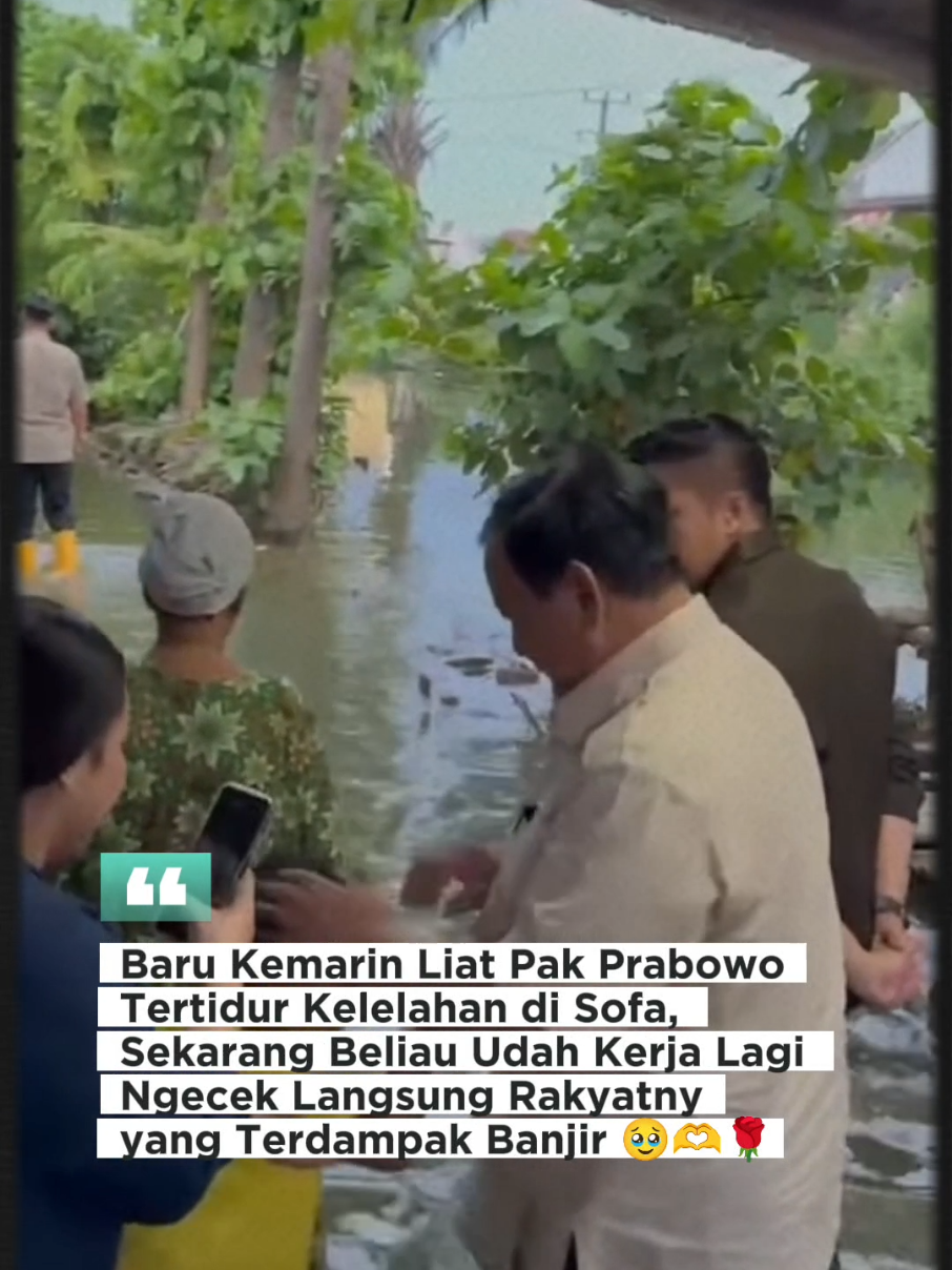 Bapakkuu 😭❤️❤️ #prabowosubianto #presidenprabowo #banjirbekasi #banjir #bekasi #prabowopapadunia #presidenkhatulistiwa #bersamapresiden #viralditiktok #fypviralシ #fyp 