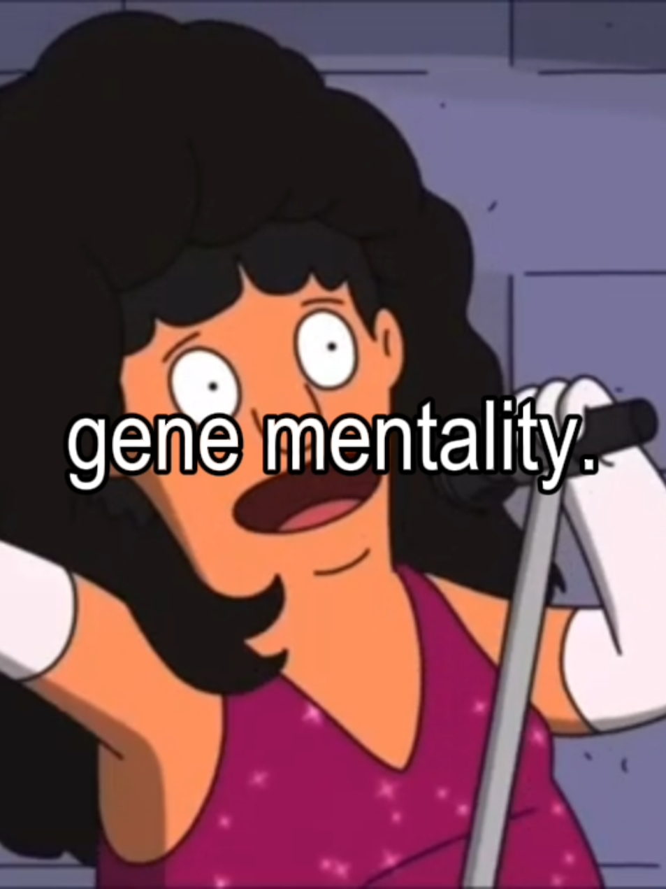 ᯓ★ #genebelcher : fav unaware diva || #fyp #bobsburgers #genebelcheredit #mentality #eugenemirman #diva 
