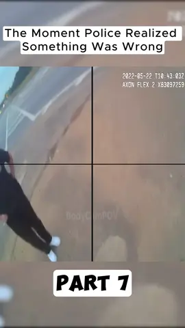 The Moment Police Realized Something Was Wrong-Part7