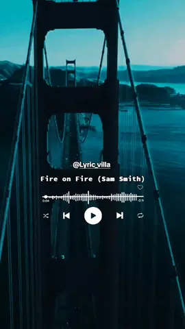 Lyrics of Fire in fire by sam Smith  @Sam Smith  #lyric_villa #gentlemaikhel #CapCut #fyp #lyric #lyrics_songs #relateable #musica #fireonfire #samsmith 