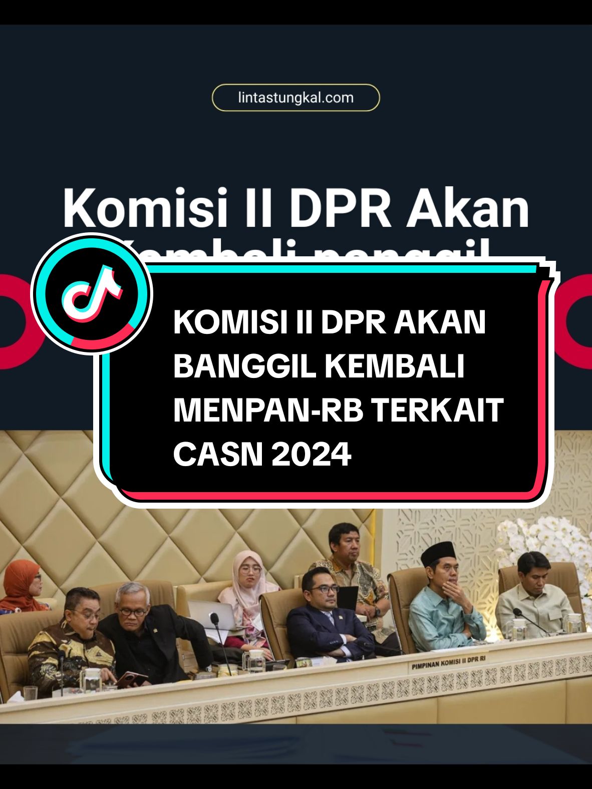 KOMISI II BAKAL PANGGIL KEMBALI MENPAN-RB....  #lintastungkal #breakingnews #savecasn2024 #pppk2024 #komisiiiidprri #honorerindonesia #SeruinRamadan #tmt #fypシ゚ 