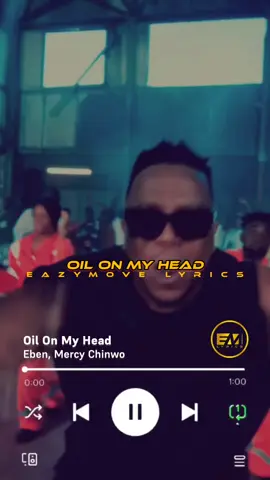 Oil On My Head Lyrics - Eben, Mercy Chinwo. #GospelVibes #lyricsvideo #oilonmyheas #SundayWorship #WorshipSongs #FaithOverFear #NaijaMusic #EazyMoveLyrics 