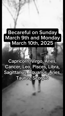 Becareful on Sunday March 9th and Monday March 10th, 2025 #zodiacsigns #zodiacs #zodiacsignz #zodiac #zodiacsignsaesthetic #astrology #astrologytok #universemessage 