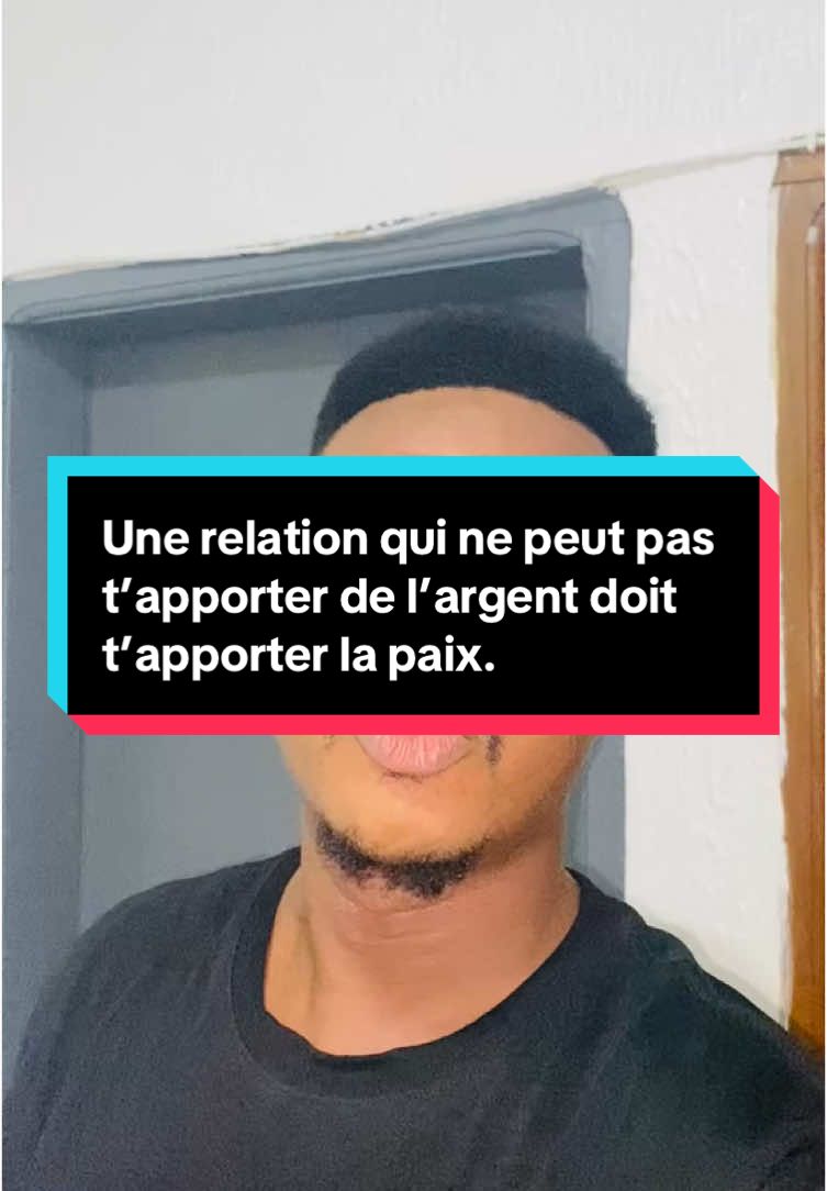 Relation qui ne peut pas t’apporter jeton doit t’apporter la paix.