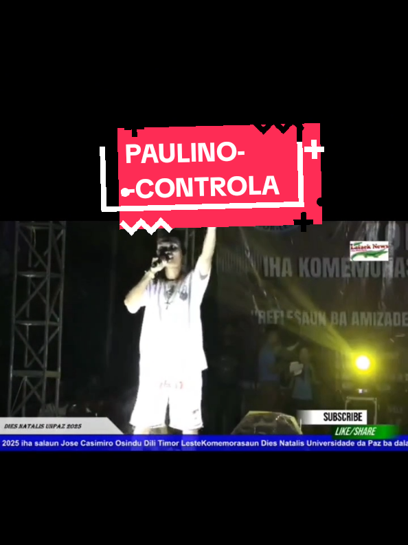 PAULINO - CONTROLA. KONSERTU MÚSICA ' ANIVERSARIO UNPAZ' #Artista #TIMOR_LESTE #UNPAZ