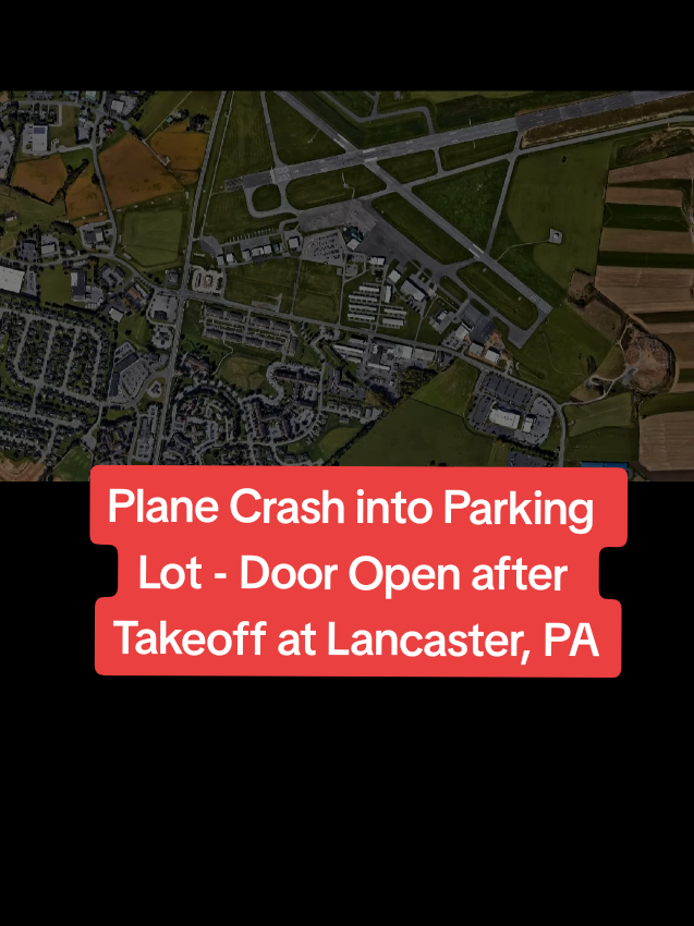 #PlaneCrash into Parking Lot - Door Open after Takeoff at #Lancaster #PA 