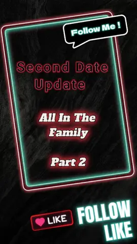 Second Date Update - p2 - All in the Family #brookandjeffery #datingstorytime #storytime #fyppppppppppppppppppppppp #awkwardtuesdayphonecall #dating #viralvideo #seconddateupdate #2nddateupdate #baddate #drama #fy #fypシ #jelousey
