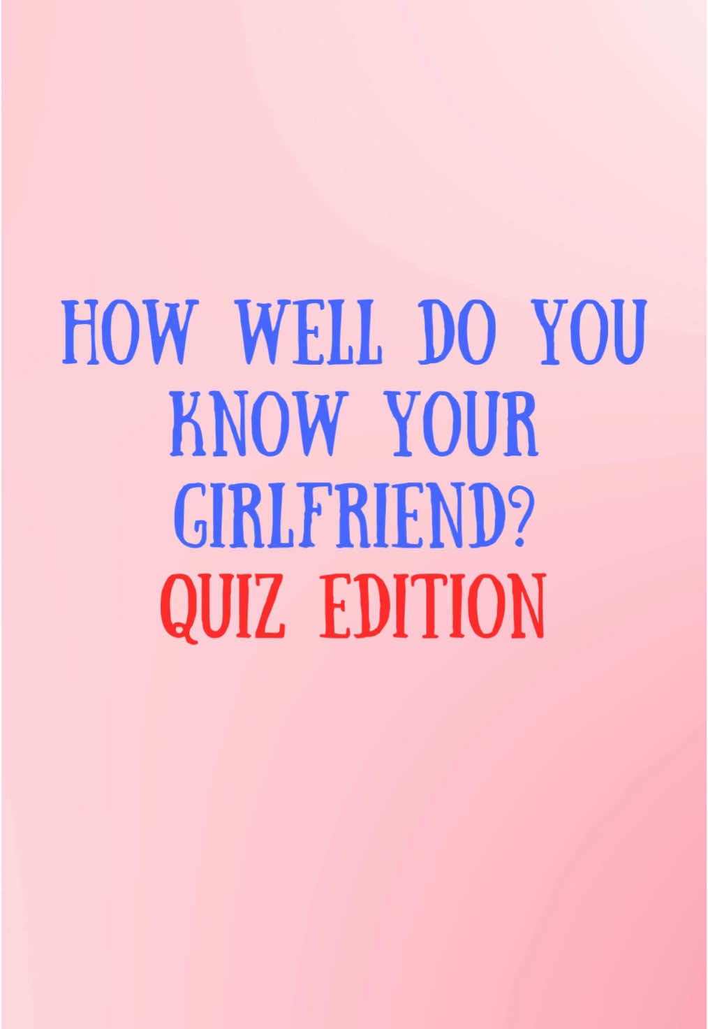 How well do you know your girlfriend? 😏❤️🙈Quiz Edition #dailyquizzes #questionscouple #tiktokgames #couplequiz #datenightideas #partnerquiz #couplegoals #bfgfquiz #howwelldoyouknowyourpartner #couplequestions #creatorsearchinsights 