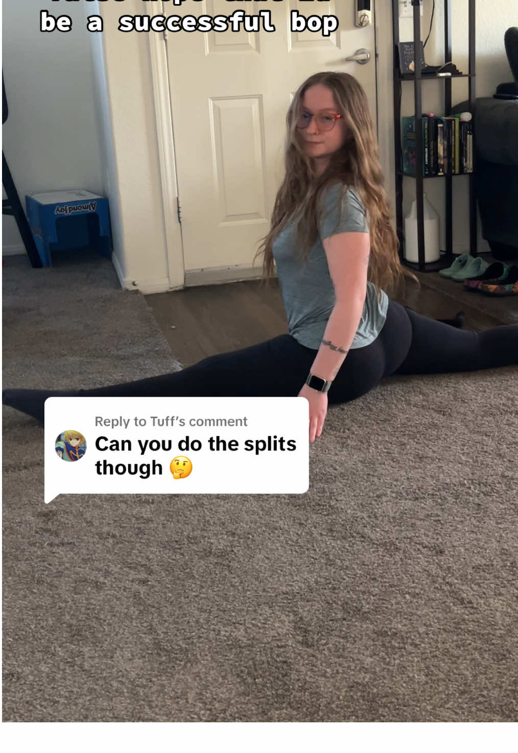 Replying to @Tuff  LMK who would subscribe if I created a channel 👀 I always gotta be a little out of frame 🤦🏼‍♀️ #flexible? #boptiktok #catsoftiktok #splits 