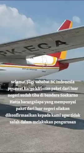 assalamualaikum sahabat bc Indonesia kiriman paket dari luar negeri sudah tiba di kantor bea cukai bandara Soekarno Hatta barangsiapa yg mempunyai kiriman paket dari luar negeri silahkan di kompirmasikan kepada kami 