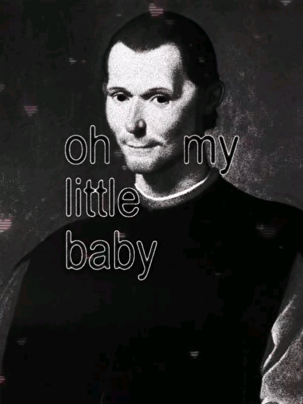 #niccolomachiavelli | Baby Boy | #machiavellian #strategist #cunning #philosophy #politics #politicaltiktok #politicstiktok #edits 