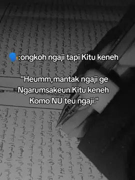 Duka kumha  Duka iraha Duka dugika iraha  Piraku moal bisa wae mah  Duka lah kumha kin we.#bismillahfyp #santeisalafi #fypシ゚ #bulanramdhan #qoetesislam #qoetessantri #fyppppppppppppppppppppppp 
