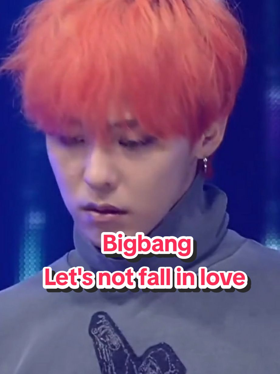 Bigbang - Let's not fall in love #kpop 