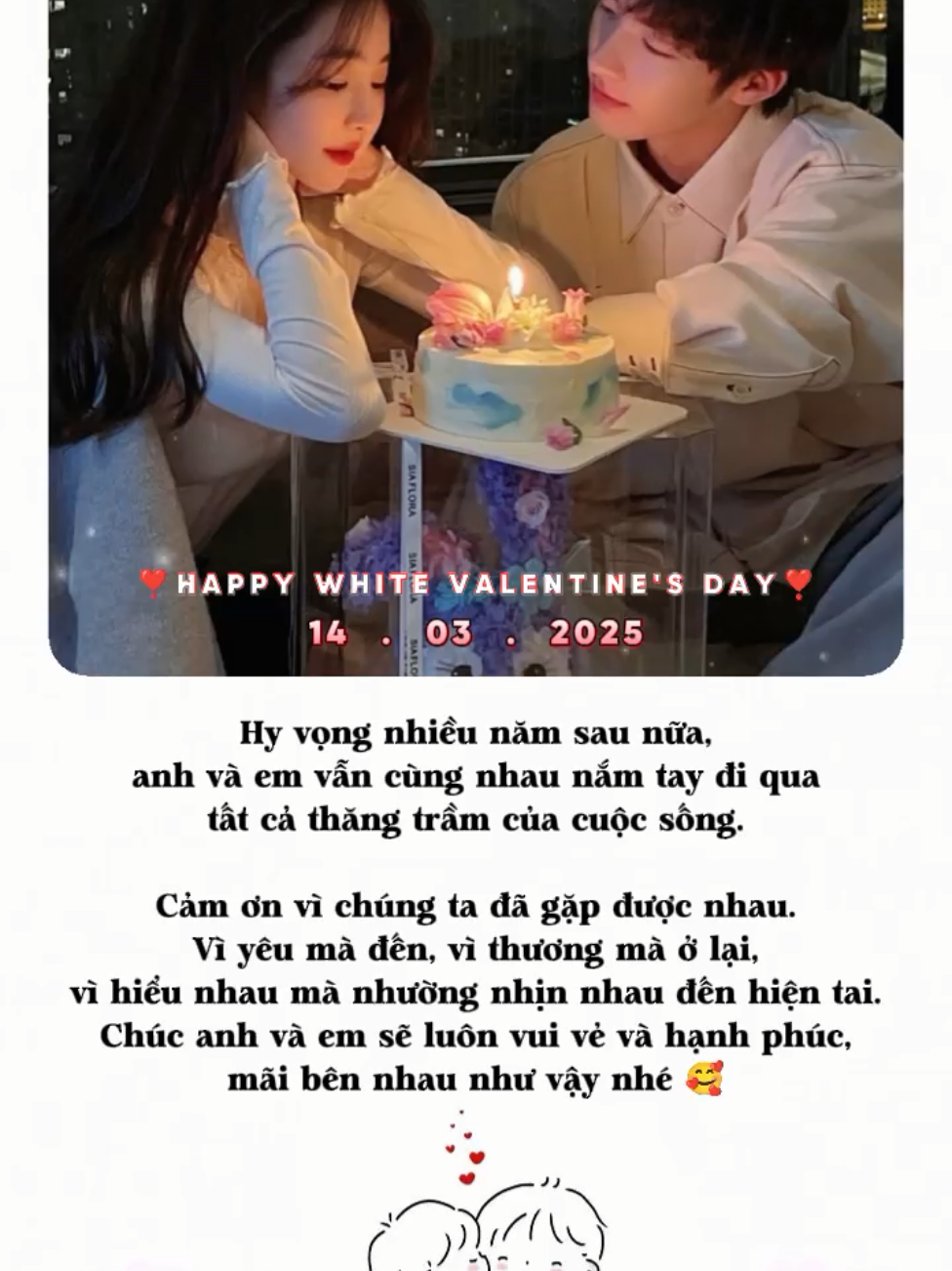 Happy White Valentine's Day 14/3/2025 #CapCut Chúc anh luôn vui vẻ 💐❣️#xh #capdoi #tinhyeu #cuocsong #viral #viral #fybシ #caption #maucapcut #xhtiktok #2025 #14thang3 #capcutmaster #whitevalentine #xuhuongtiktok 