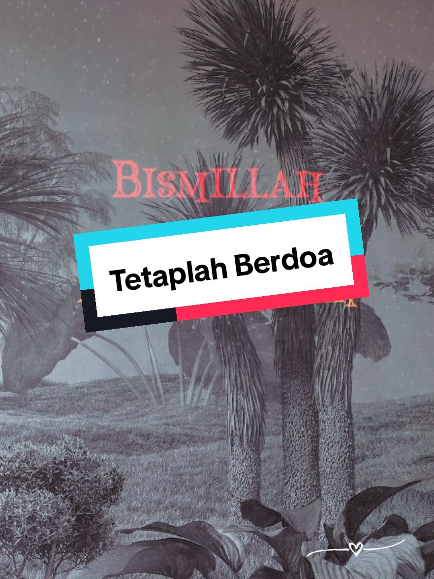 tetaplah berdoa maka bismillah menjadi alhamdulillah.. #bismillah #alhamdulillah #quote #quotes #quotestory #quotesoftheday #quotesaesthetic #kata #katakata #katakatamutiara #CapCut 