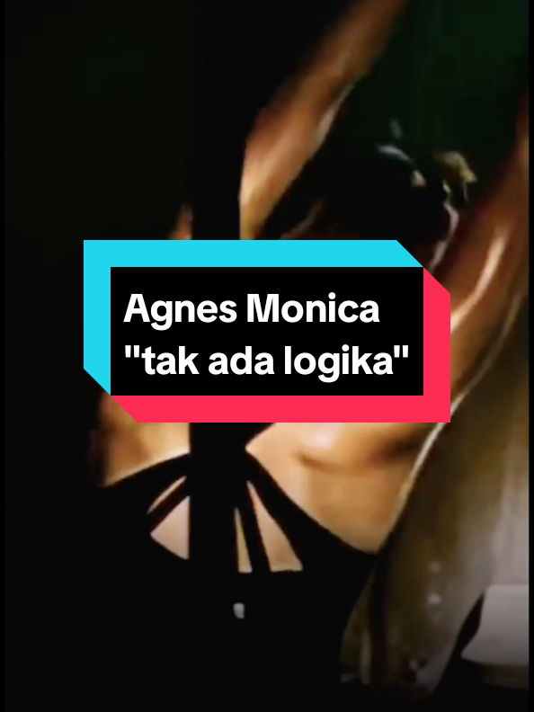 Cinta Ini Kadang Kadang Tak Ada Logika  #fyp #agnesmonica #agnesmo #takadalogika #musicvideo #liriklagu #fypage 