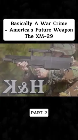 Basically A War Crime - America's Future Weapon The XM-29