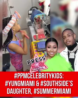 #pressplay▶️: #ppmcelebritykids. #yungmiami & #southside’s daughter, #SummerMiami.