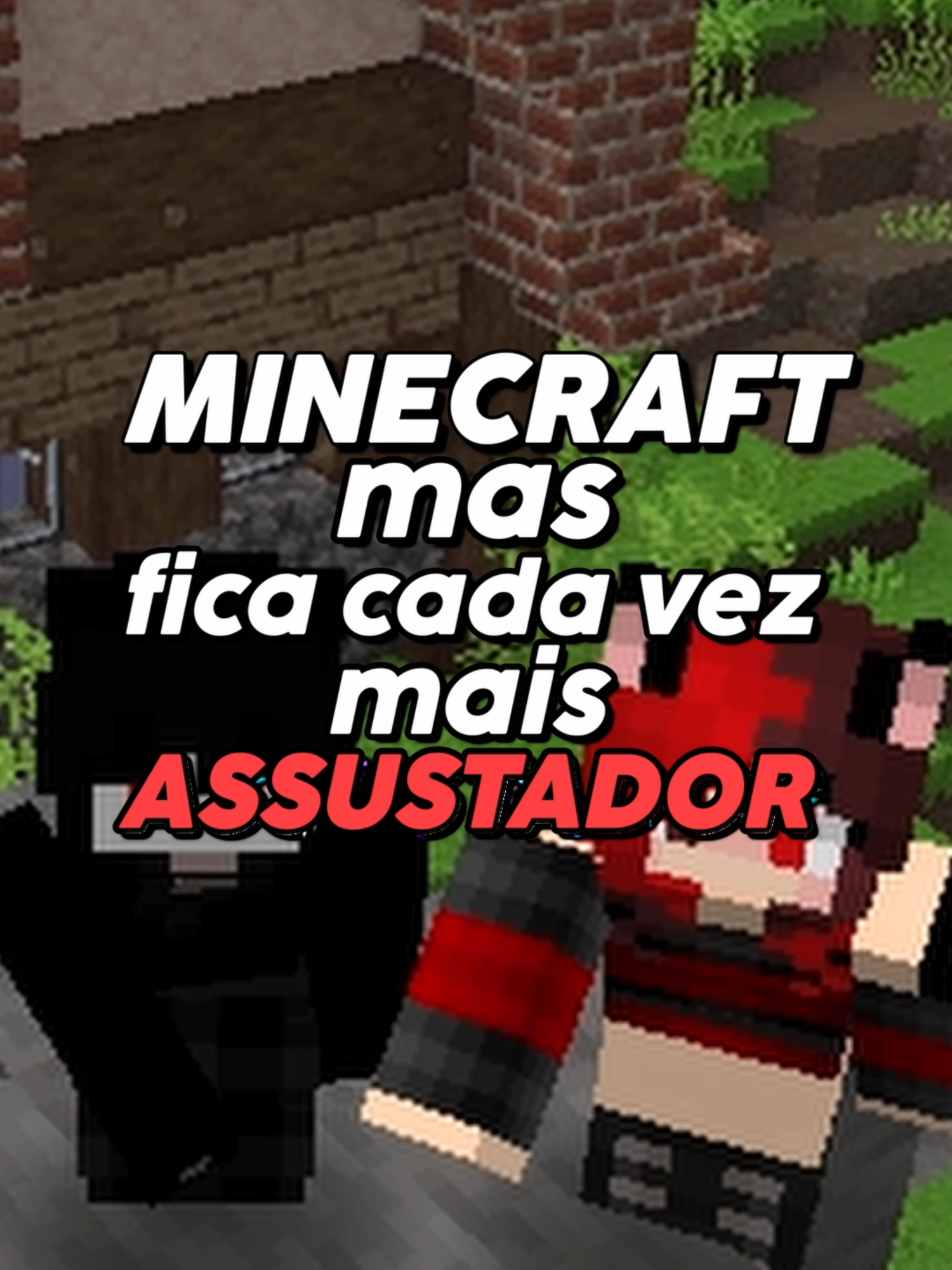 minecraft mas fica cada vez mais assustador #