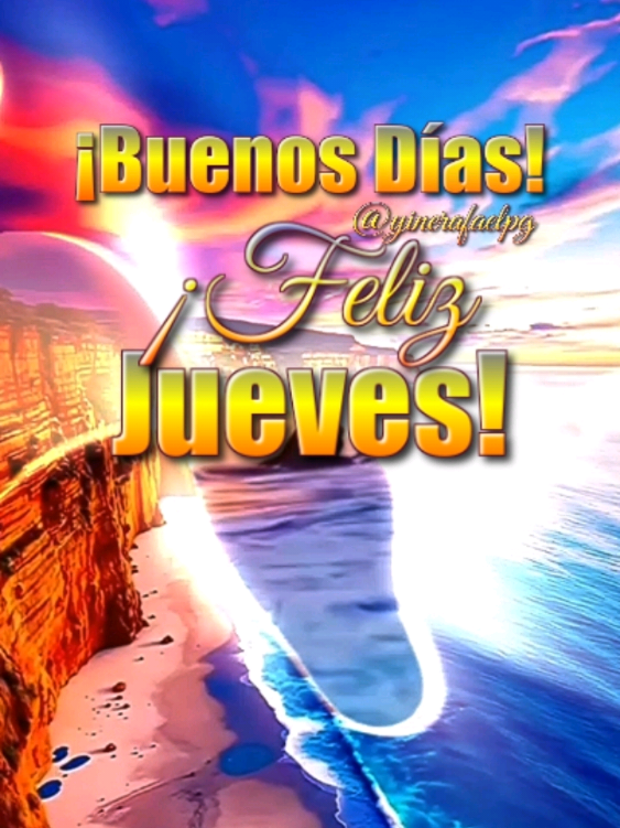 Buenos Días! Feliz Jueves! #frases #bonitas #parati #dios #bendiciones #buenosdias #felizdia #fyp 